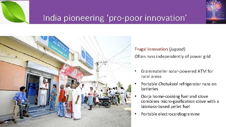 India pioneering ‘pro-poor innovation’ Frugal innovation (jugaad) Often runs independently of power grid •