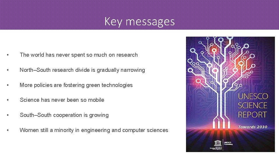 Key messages • The world has never spent so much on research • North–South