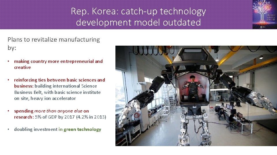 Rep. Korea: catch-up technology development model outdated Plans to revitalize manufacturing by: • making