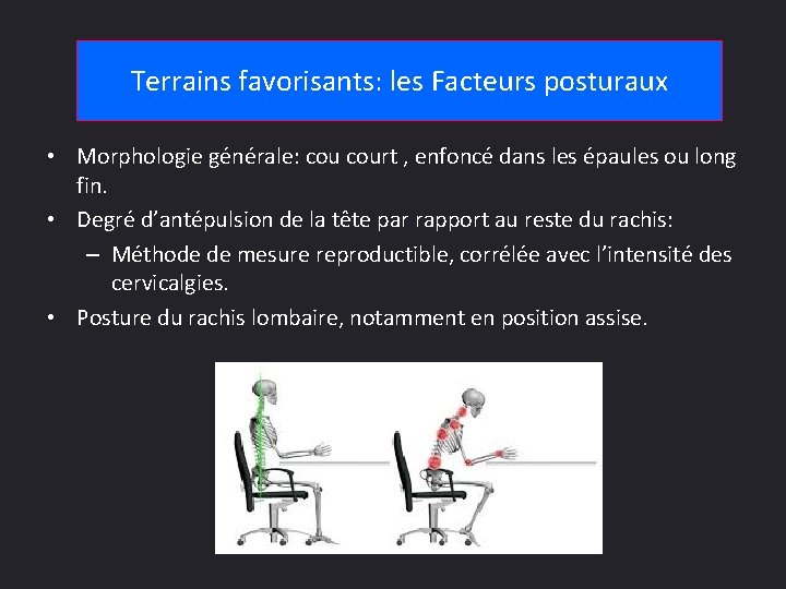 Terrains favorisants: les Facteurs posturaux • Morphologie générale: court , enfoncé dans les épaules