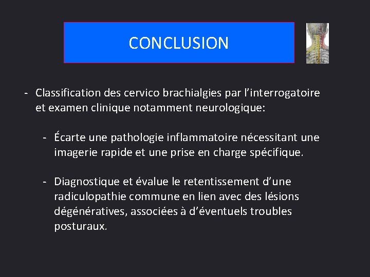 CONCLUSION - Classification des cervico brachialgies par l’interrogatoire et examen clinique notamment neurologique: -