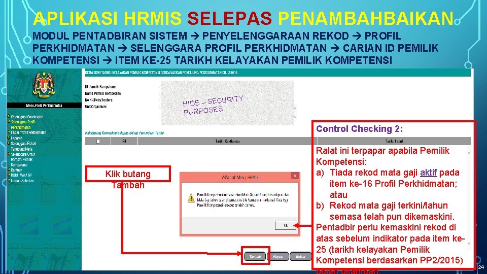 APLIKASI HRMIS SELEPAS PENAMBAHBAIKAN MODUL PENTADBIRAN SISTEM PENYELENGGARAAN REKOD PROFIL PERKHIDMATAN SELENGGARA PROFIL PERKHIDMATAN