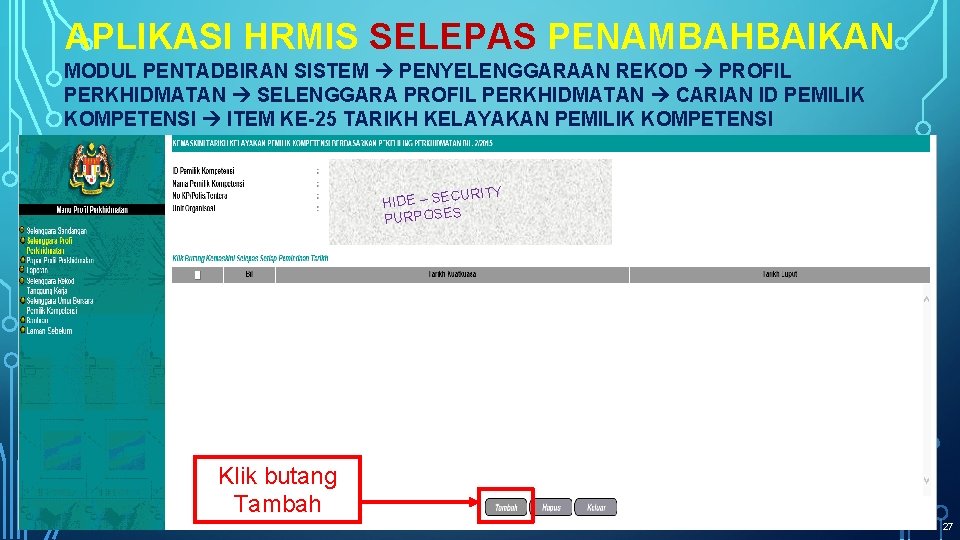 APLIKASI HRMIS SELEPAS PENAMBAHBAIKAN MODUL PENTADBIRAN SISTEM PENYELENGGARAAN REKOD PROFIL PERKHIDMATAN SELENGGARA PROFIL PERKHIDMATAN