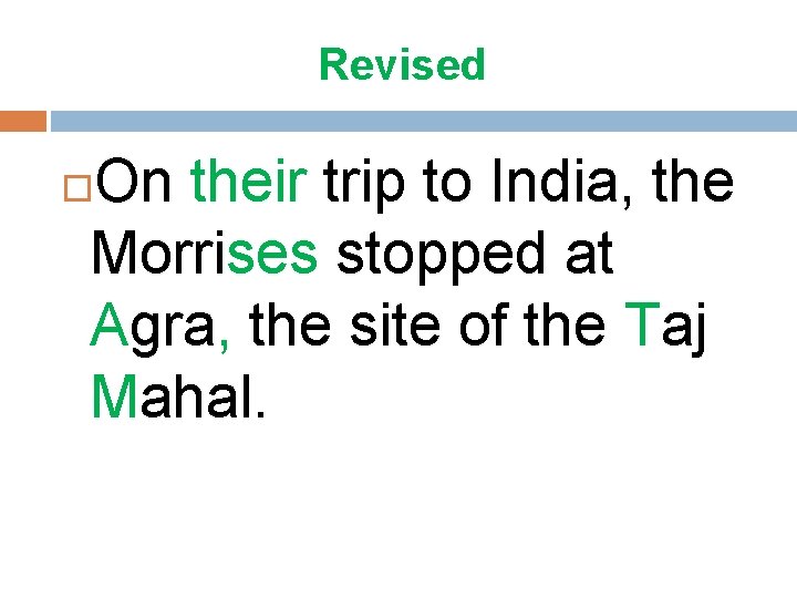  Revised On their trip to India, the Morrises stopped at Agra, the site