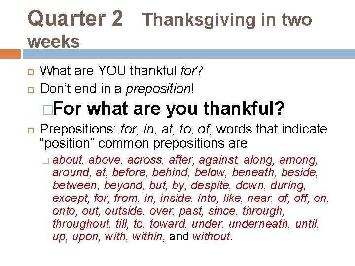 Quarter 2 Thanksgiving in two weeks What are YOU thankful for? Don’t end in