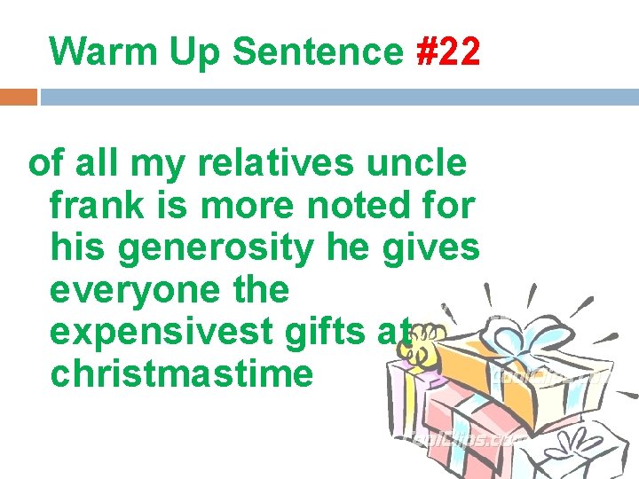 Warm Up Sentence #22 of all my relatives uncle frank is more noted for