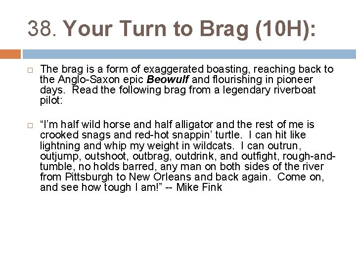 38. Your Turn to Brag (10 H): The brag is a form of exaggerated
