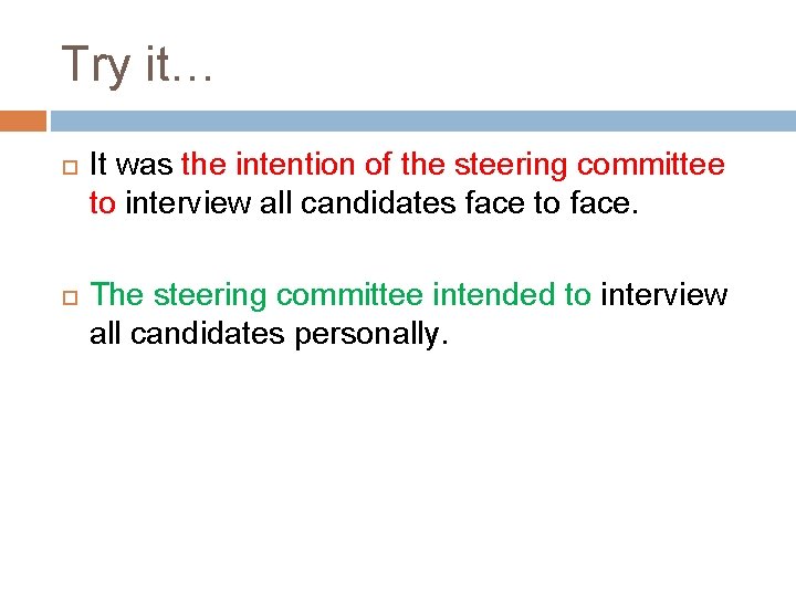 Try it… It was the intention of the steering committee to interview all candidates