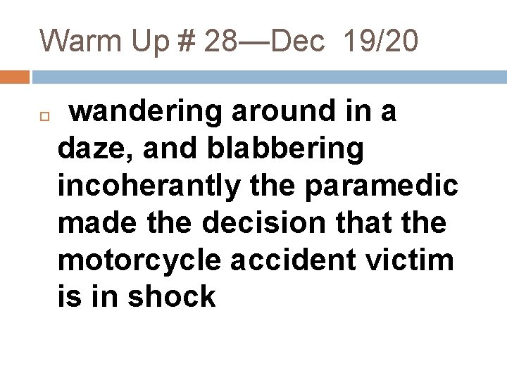 Warm Up # 28—Dec 19/20 wandering around in a daze, and blabbering incoherantly the