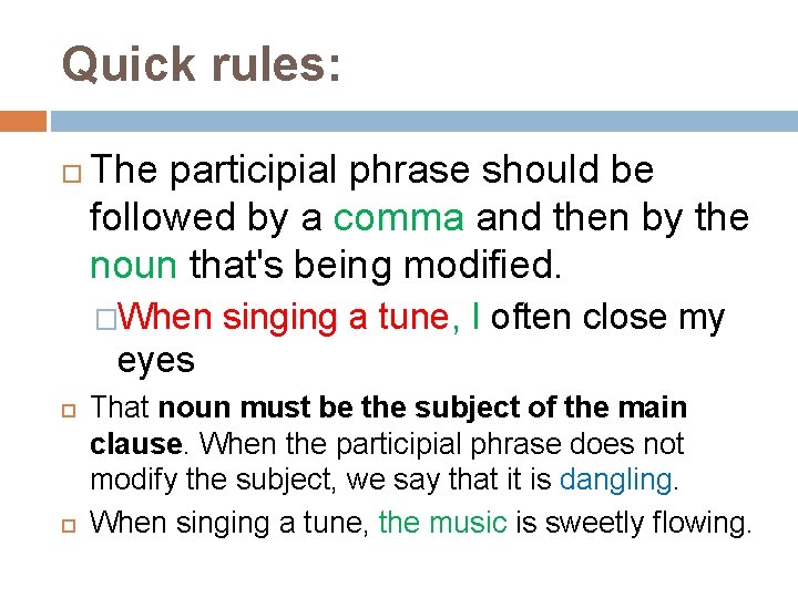 Quick rules: The participial phrase should be followed by a comma and then by