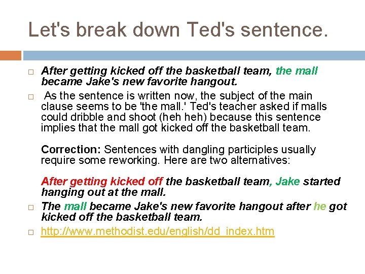 Let's break down Ted's sentence. After getting kicked off the basketball team, the mall