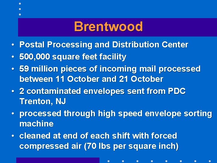 Brentwood • Postal Processing and Distribution Center • 500, 000 square feet facility •
