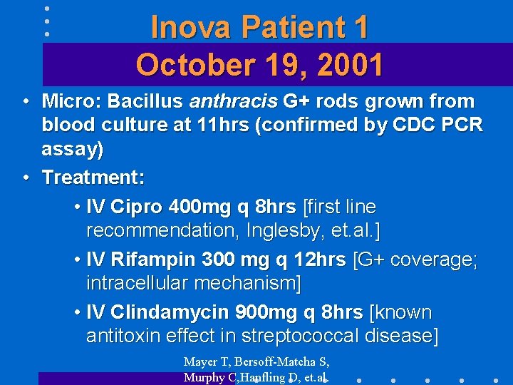 Inova Patient 1 October 19, 2001 • Micro: Bacillus anthracis G+ rods grown from