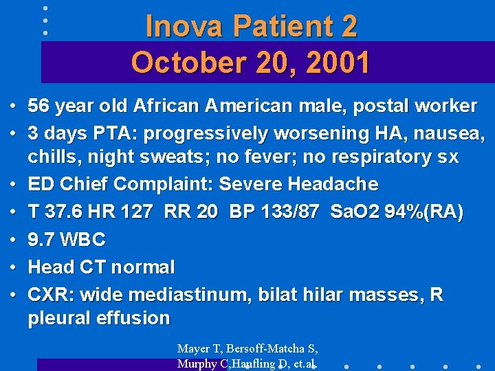 Inova Patient 2 October 20, 2001 • 56 year old African American male, postal