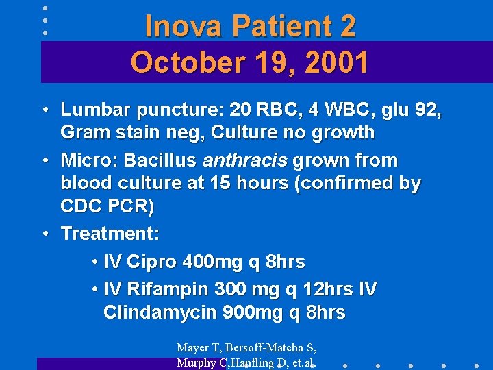 Inova Patient 2 October 19, 2001 • Lumbar puncture: 20 RBC, 4 WBC, glu