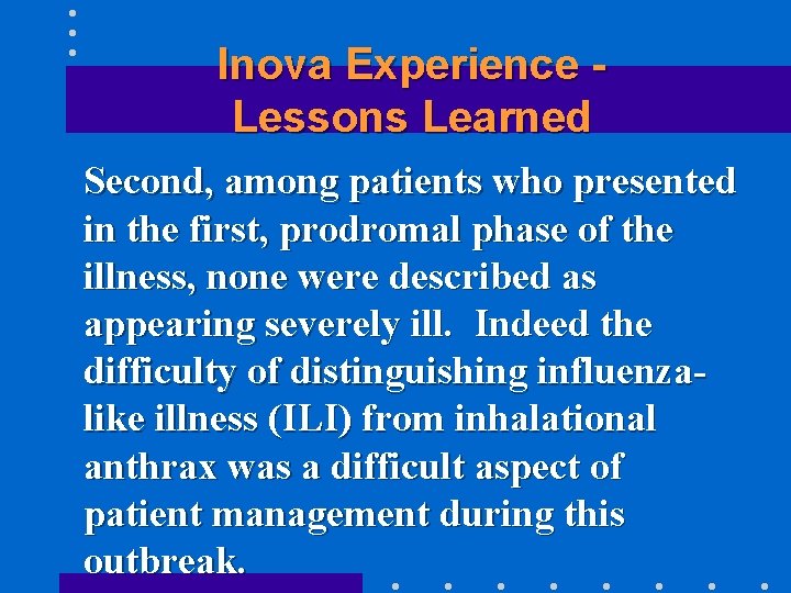 Inova Experience Lessons Learned Second, among patients who presented in the first, prodromal phase