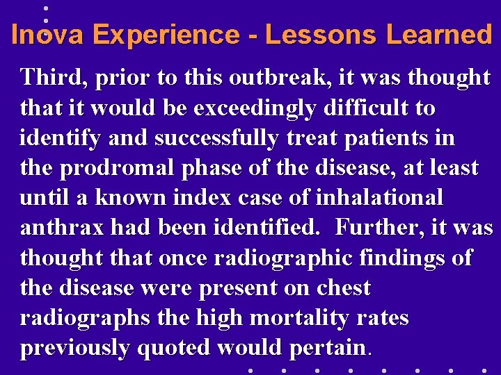 Inova Experience - Lessons Learned Third, prior to this outbreak, it was thought that