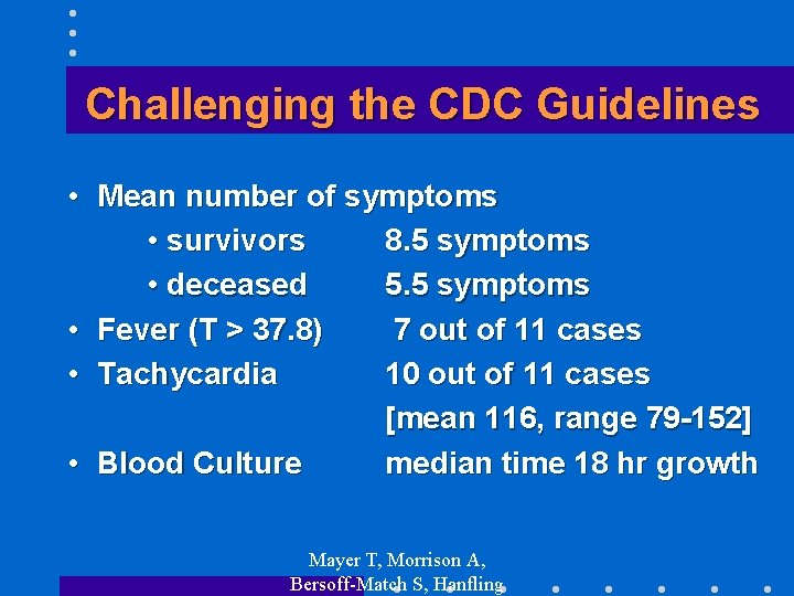 Challenging the CDC Guidelines • Mean number of symptoms • survivors 8. 5 symptoms