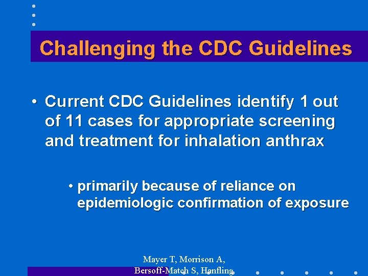 Challenging the CDC Guidelines • Current CDC Guidelines identify 1 out of 11 cases