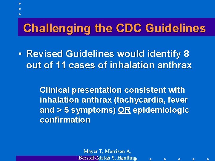 Challenging the CDC Guidelines • Revised Guidelines would identify 8 out of 11 cases