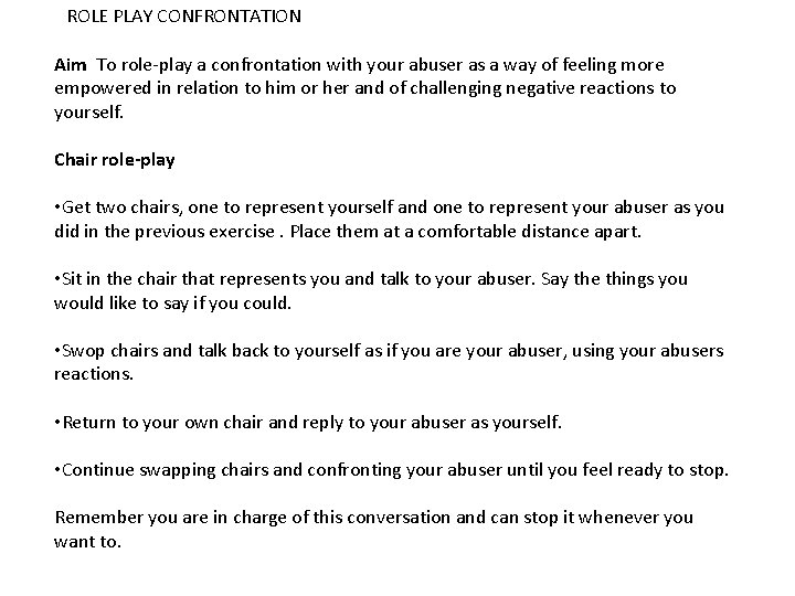 ROLE PLAY CONFRONTATION Aim To role-play a confrontation with your abuser as a way
