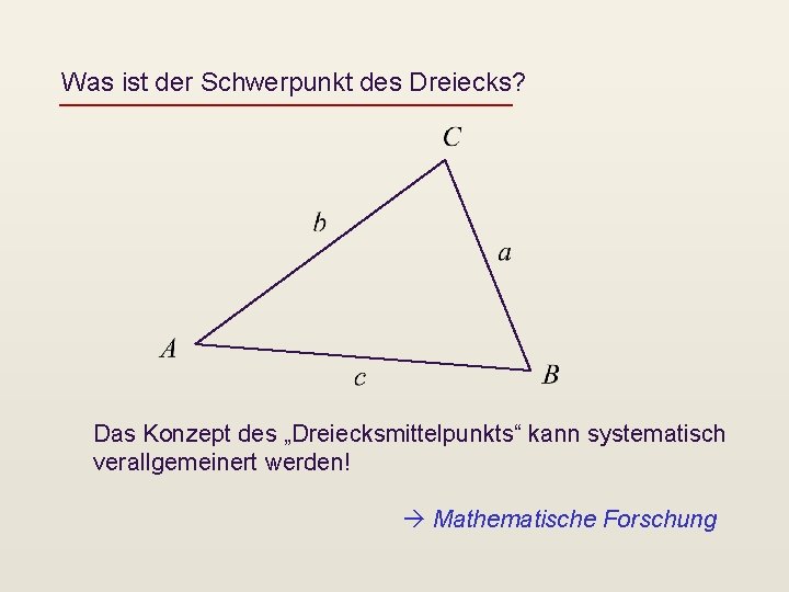 Was ist der Schwerpunkt des Dreiecks? Das Konzept des „Dreiecksmittelpunkts“ kann systematisch verallgemeinert werden!