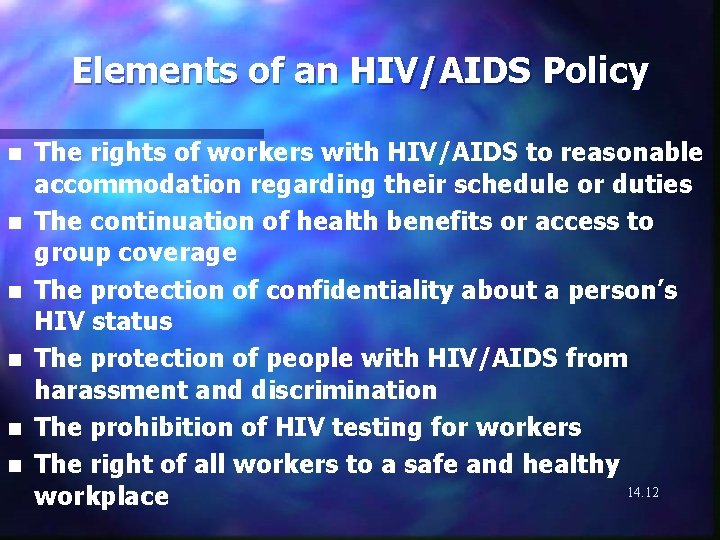 Elements of an HIV/AIDS Policy n n n The rights of workers with HIV/AIDS