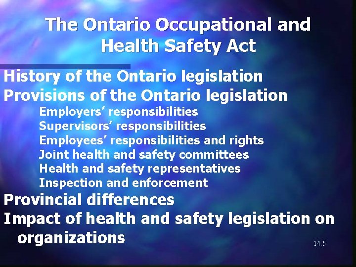 The Ontario Occupational and Health Safety Act History of the Ontario legislation Provisions of