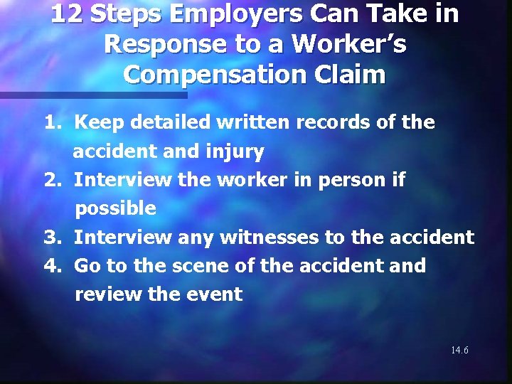 12 Steps Employers Can Take in Response to a Worker’s Compensation Claim 1. Keep