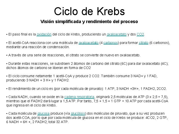 Ciclo de Krebs Visión simplificada y rendimiento del proceso • El paso final es