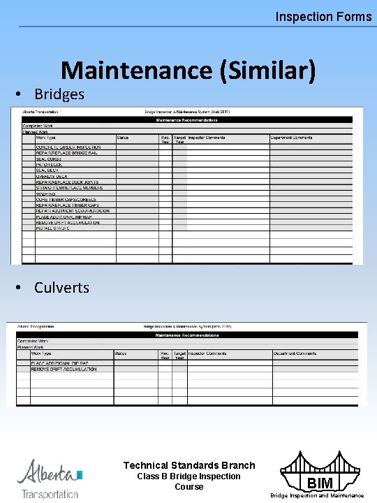 Inspection Forms Maintenance (Similar) • Bridges • Culverts Technical Standards Branch Class B Bridge