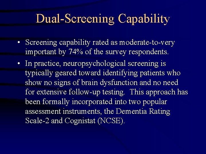 Dual-Screening Capability • Screening capability rated as moderate-to-very important by 74% of the survey