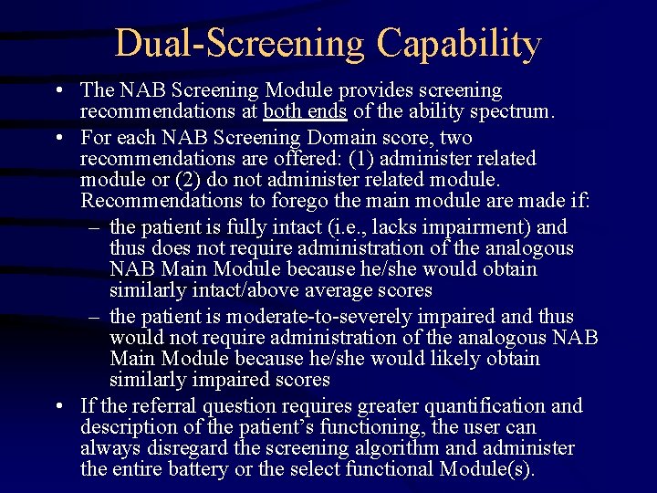 Dual-Screening Capability • The NAB Screening Module provides screening recommendations at both ends of