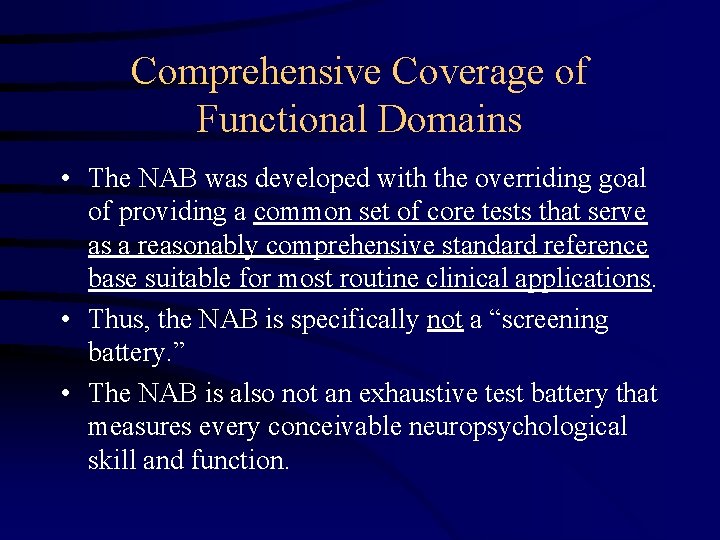 Comprehensive Coverage of Functional Domains • The NAB was developed with the overriding goal