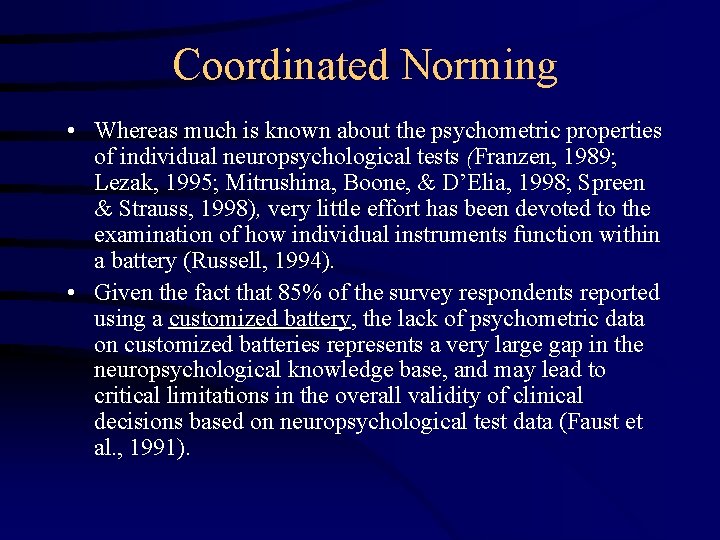 Coordinated Norming • Whereas much is known about the psychometric properties of individual neuropsychological