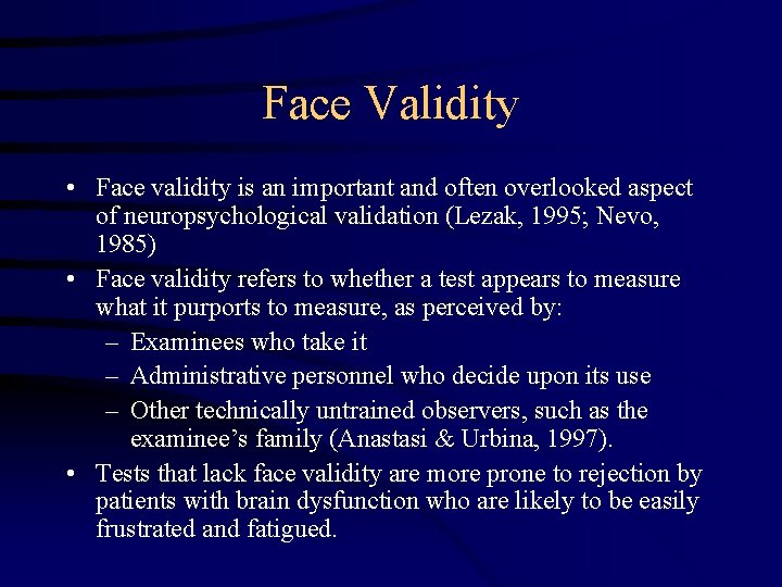 Face Validity • Face validity is an important and often overlooked aspect of neuropsychological