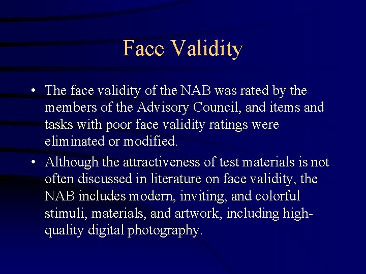 Face Validity • The face validity of the NAB was rated by the members