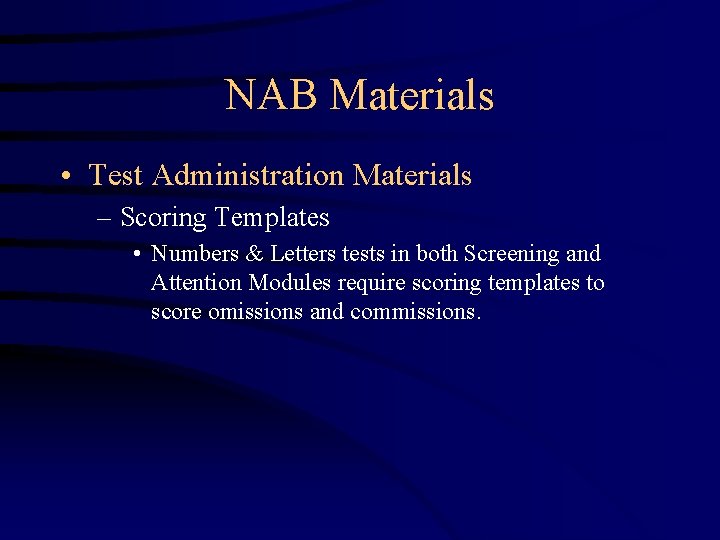 NAB Materials • Test Administration Materials – Scoring Templates • Numbers & Letters tests