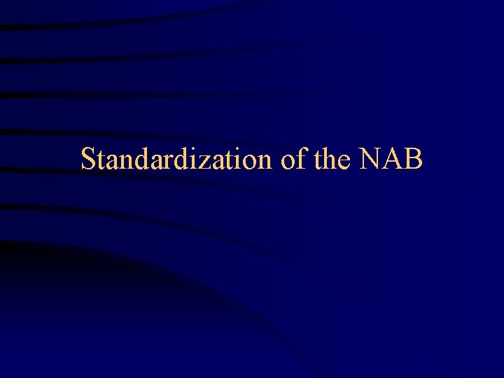 Standardization of the NAB 