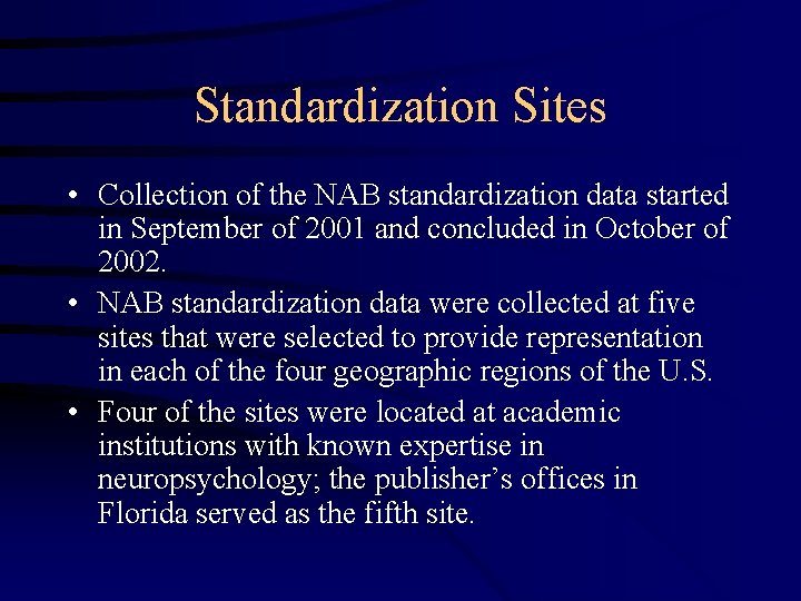 Standardization Sites • Collection of the NAB standardization data started in September of 2001