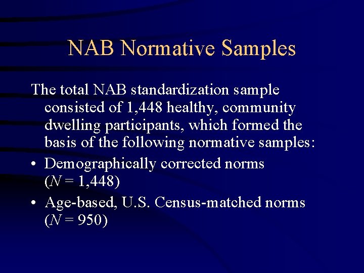 NAB Normative Samples The total NAB standardization sample consisted of 1, 448 healthy, community