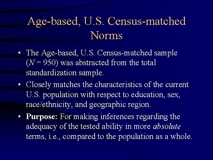 Age-based, U. S. Census-matched Norms • The Age-based, U. S. Census-matched sample (N =