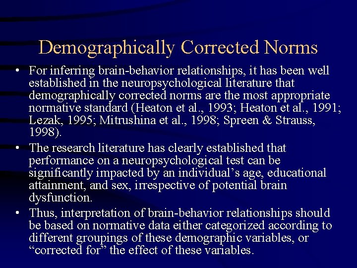 Demographically Corrected Norms • For inferring brain-behavior relationships, it has been well established in