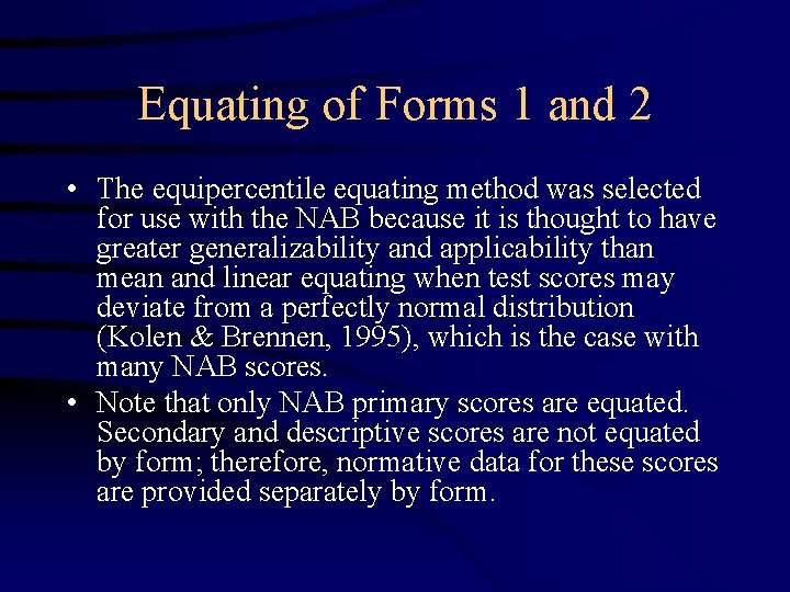Equating of Forms 1 and 2 • The equipercentile equating method was selected for