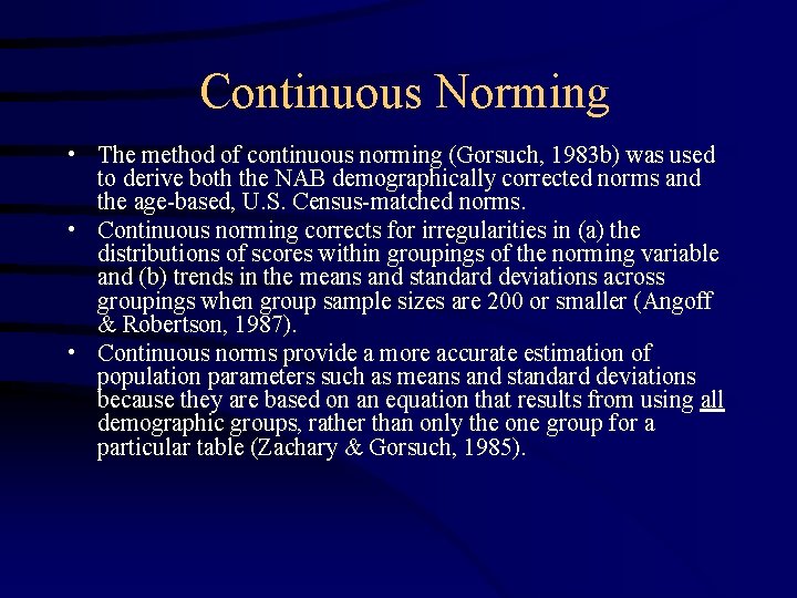 Continuous Norming • The method of continuous norming (Gorsuch, 1983 b) was used to