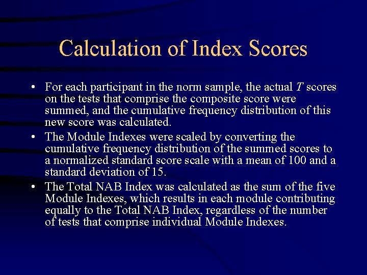 Calculation of Index Scores • For each participant in the norm sample, the actual
