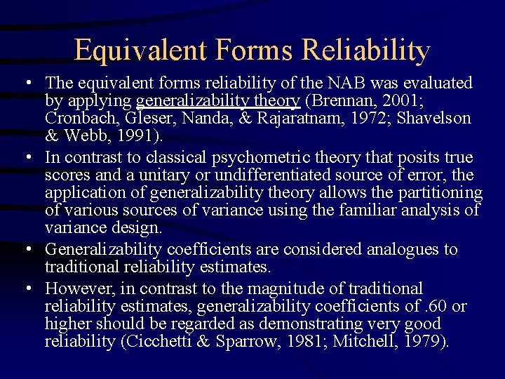 Equivalent Forms Reliability • The equivalent forms reliability of the NAB was evaluated by