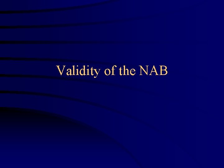 Validity of the NAB 