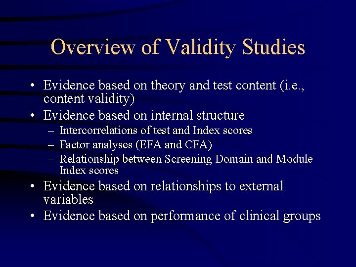 Overview of Validity Studies • Evidence based on theory and test content (i. e.