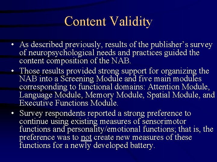Content Validity • As described previously, results of the publisher’s survey of neuropsychological needs